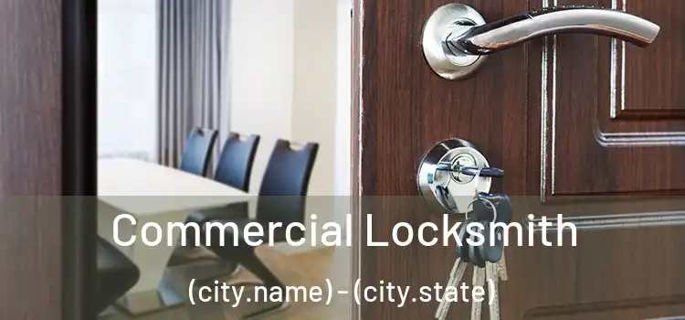  Commercial Locksmith (city.name) - (city.state)